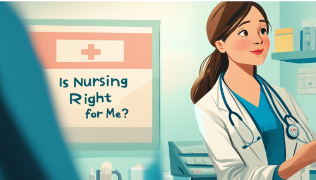 Nurse pondering is nursing right for me career decision.